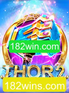 Descubra o emocionante jogo Thor2 e a plataforma 182win.com